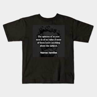 Marcus Aurelius's Truth: The Value of Informed Opinions Kids T-Shirt